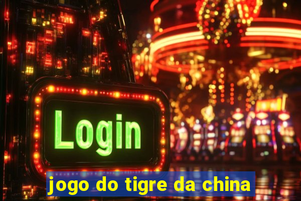 jogo do tigre da china